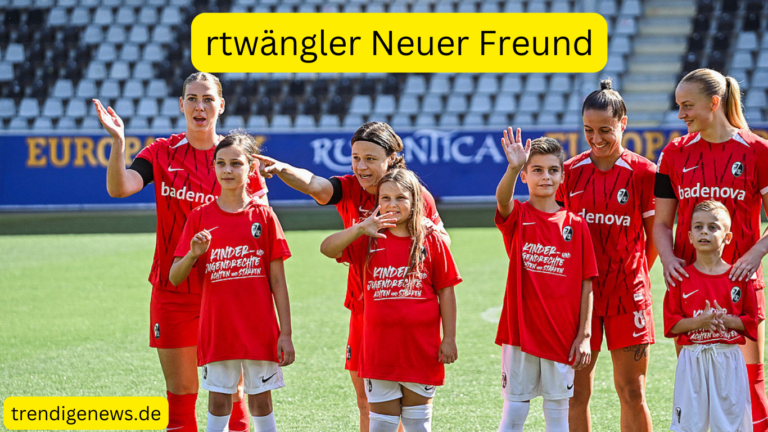 rtwängler Neuer Freund