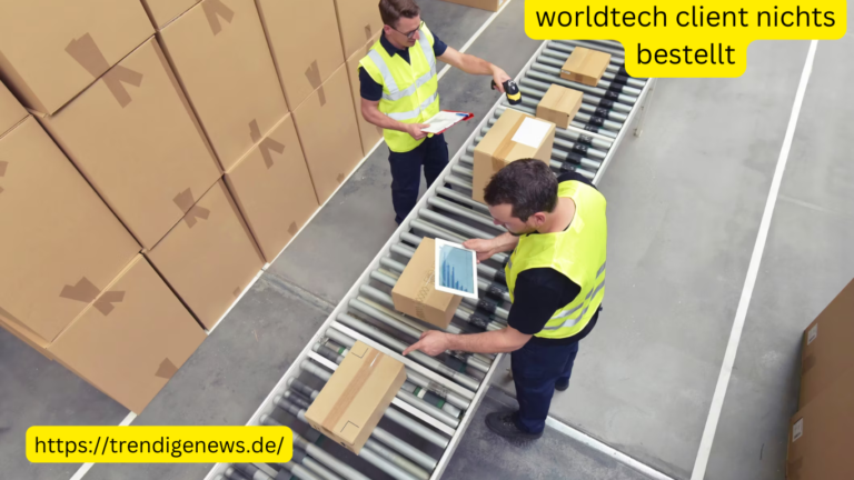 worldtech client nichts bestellt